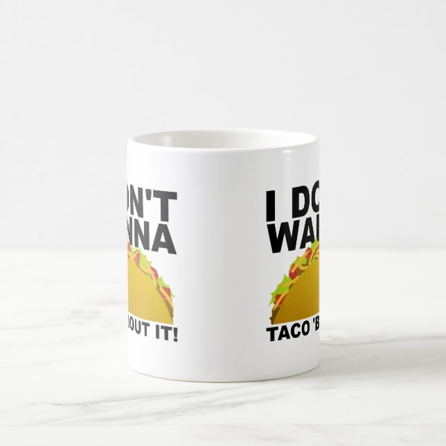 Taco ne va pas 'Bout It Funny Mug (Centre)