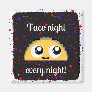Taco nuit tous les soirs aimant