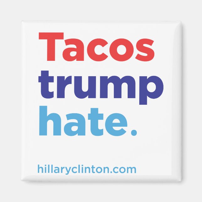 Tacos Trump Hate : aimant Hillary 2016 (Devant)