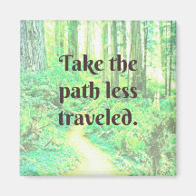 Take the path less traveled magnet