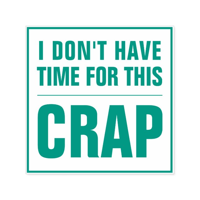 Tampon Auto-encreur JE N'AI PAS LE TEMPS POUR CE FOU Sarcastique (Design)