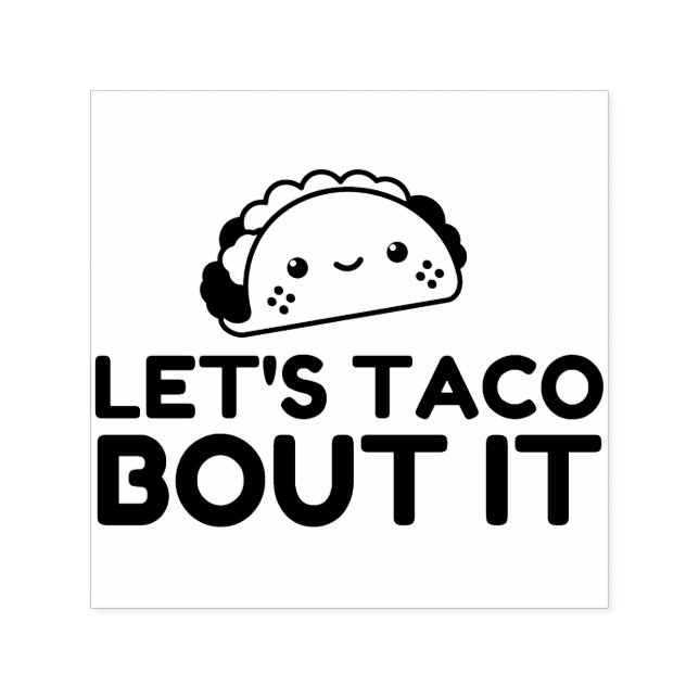 TAMPON AUTO-ENCREUR  LETS TACO BOUT IT (Design)