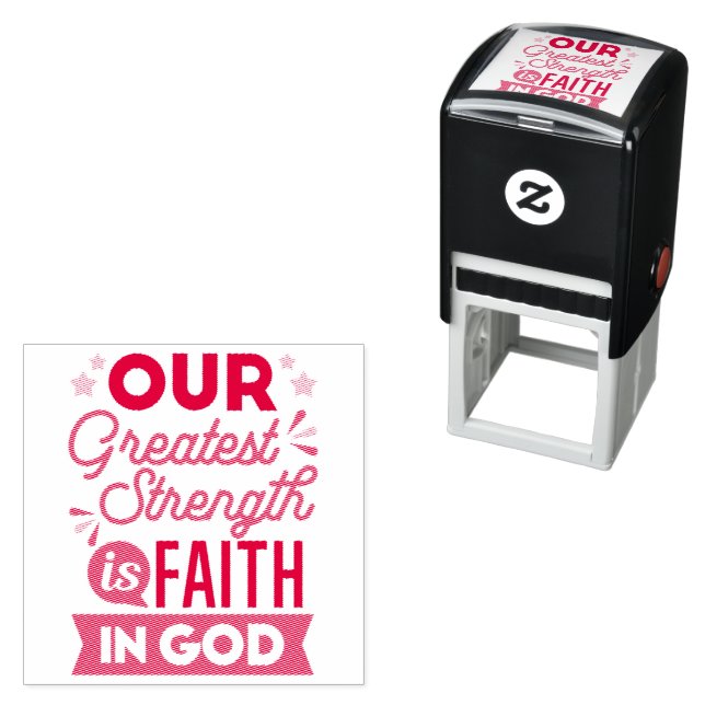 Tampon Auto-encreur Our Greatest Strength Is Faith in God Quote (En situation)