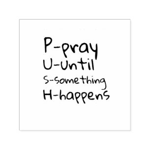 Tampon Auto-encreur Pray until something happens