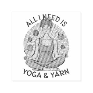 Tampon Auto-encreur Tout ce dont j'ai besoin est Yoga et Yarne Phrase