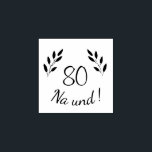 Tampons Encreurs Funny Deutch allemand 80 Na und 80th Birthday<br><div class="desc">Amusant Allemand 80 Na und 80th Birthday cachet en caoutchouc. Timbre 80e anniversaire / Motivationnel et cote positive 80 Na und! (Et en allemand) dans la typographie moderne et les brindilles rustiques. Le timbre est grand comme une fourniture artisanale ou des accessoires d'expédition pour une femme ou un homme célébrant...</div>