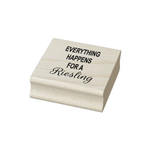 Tampons Encreurs TOUT ARRIVE POUR UN RIESLING Citation drôle sur le