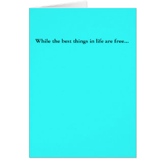 Tandis que les meilleures choses dans la vie sont