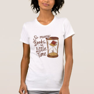 Tant de livres, si peu de temps T-shirt pour femme