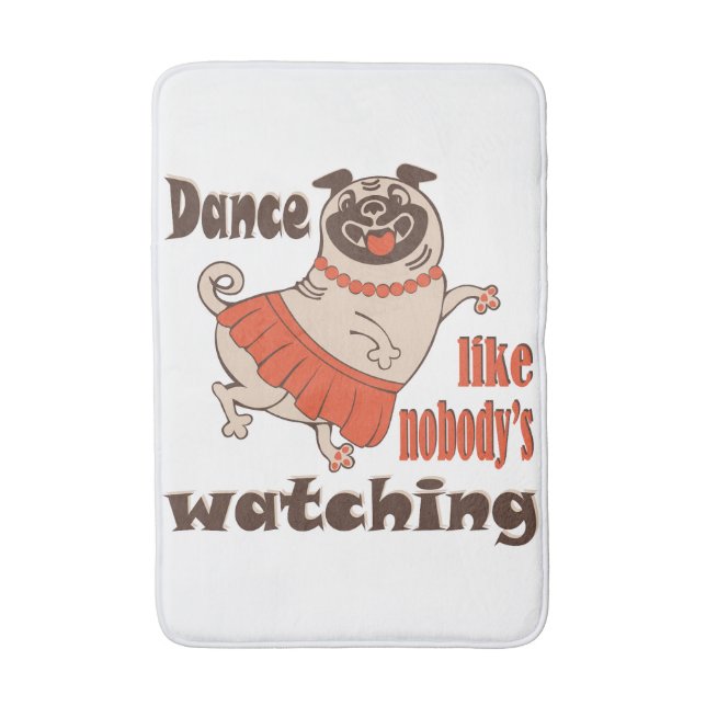 Tapis De Bain Danse comme personne ne regarde poule Carlin chien (Devant (Vertical))