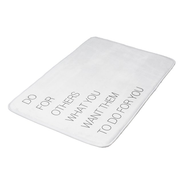 Tapis De Bain Faites Pour Les Autres Ce Que Vous Voulez Qu'Ils F (Angle)