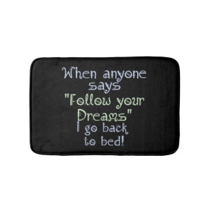 Tapis De Bain Funny Suivez votre rêve Retour au lit Inspirationn