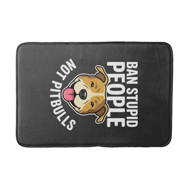 Tapis De Bain Interdire les gens stupides pas Pitbulls Chien (Devant)