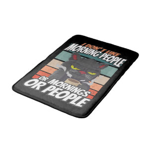 Tapis De Bain Je n'aime pas les matins, les matins ou les gens