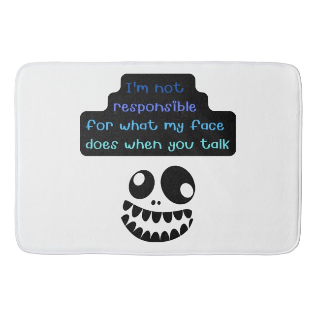 Tapis De Bain Je ne suis pas responsable de ce que mon visage fa (Devant)