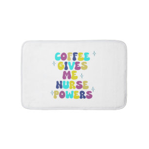 Tapis De Bain Le Café Me Donne Des Pouvoirs D'Infirmière