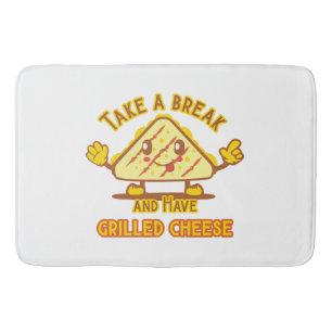 Tapis De Bain Prenez une pause et mangez du fromage grillé