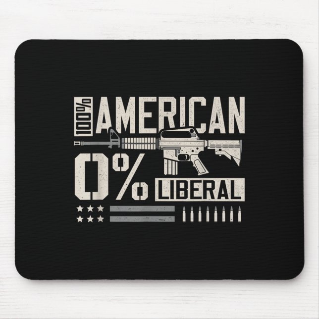 Tapis De Souris 100% American 0% Liberal Funny Pro Gun Owner Lover (Devant)