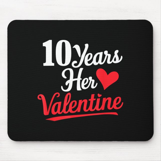 Tapis De Souris 10 Years Her Valentine _ Anniversary Couples Valen (Devant)