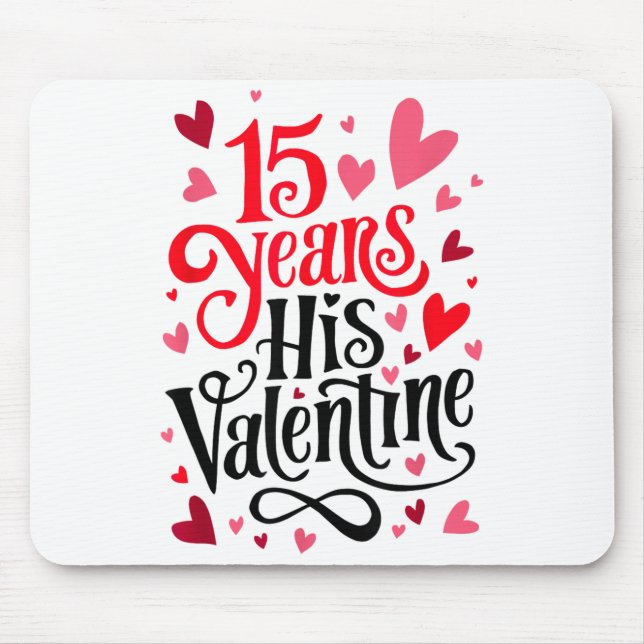 Tapis De Souris 15 Years His Valentine _ Anniversary Couples Valen (Devant)