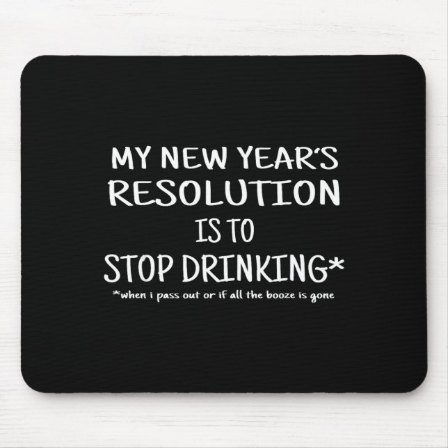 Tapis De Souris 2018 Resolution Stop Drinking Funny New Year's Eve (Devant)