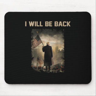 Tapis De Souris 2024 Je serai de retour (sur le dos)