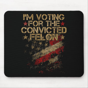 Tapis De Souris 2024 - Je vote Condamné Felon 2024 à l'arrière