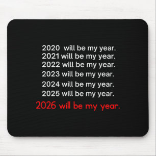 Tapis De Souris 2026 sera mon année humour drôle citation d'espoir