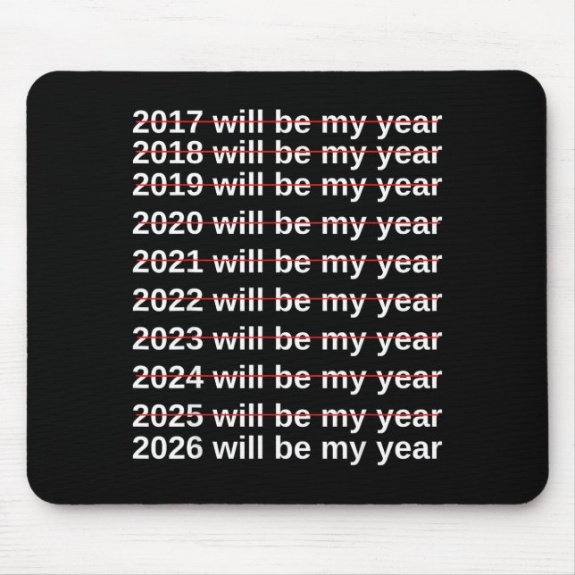 Tapis De Souris 2026 Will Be My Year Funny Humor New Year.quote  (Devant)