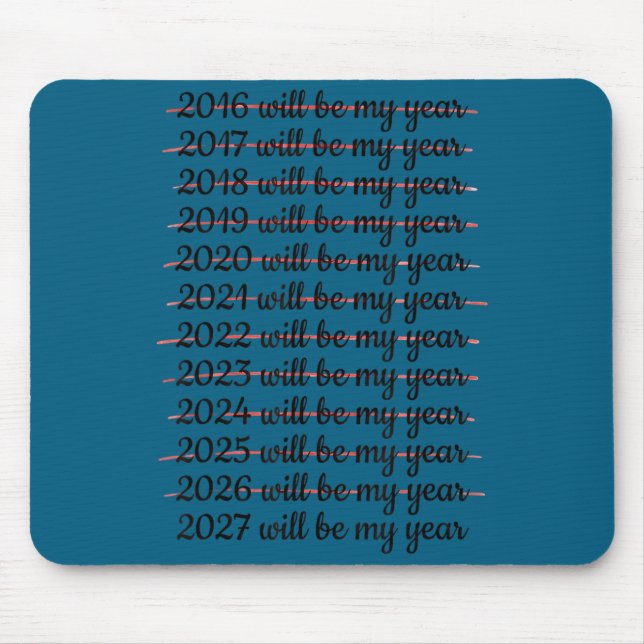 Tapis De Souris 2027 Will Be My Year Procrastination New Year Reso (Devant)