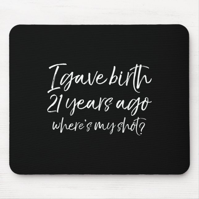 Tapis De Souris 21st Birthday I Gave Birth 21 Years Ago Where's My (Devant)