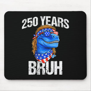 Tapis De Souris 250 Ans Bruh 4 Juillet Trex Dinosaure 250e Anniver