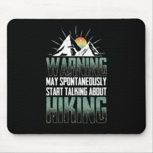 Tapis De Souris 36.Hiking Warning May Spontaneously Start Talking