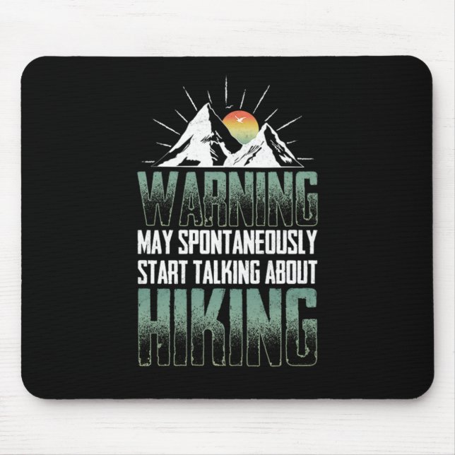 Tapis De Souris 36.Hiking Warning May Spontaneously Start Talking (Devant)