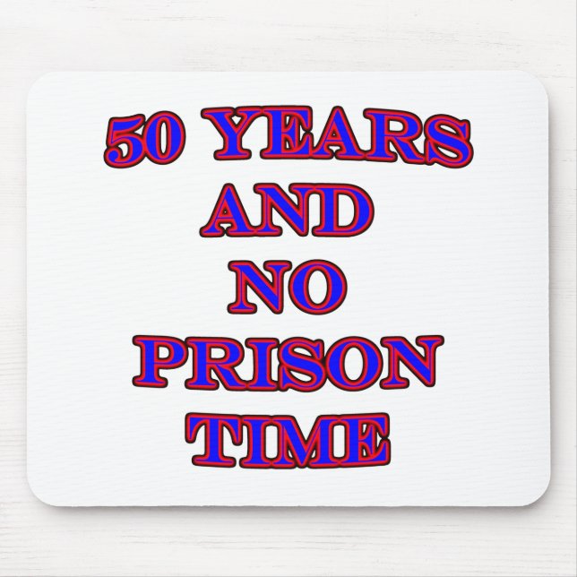 Tapis De Souris 50 et aucune peine de prison (Devant)