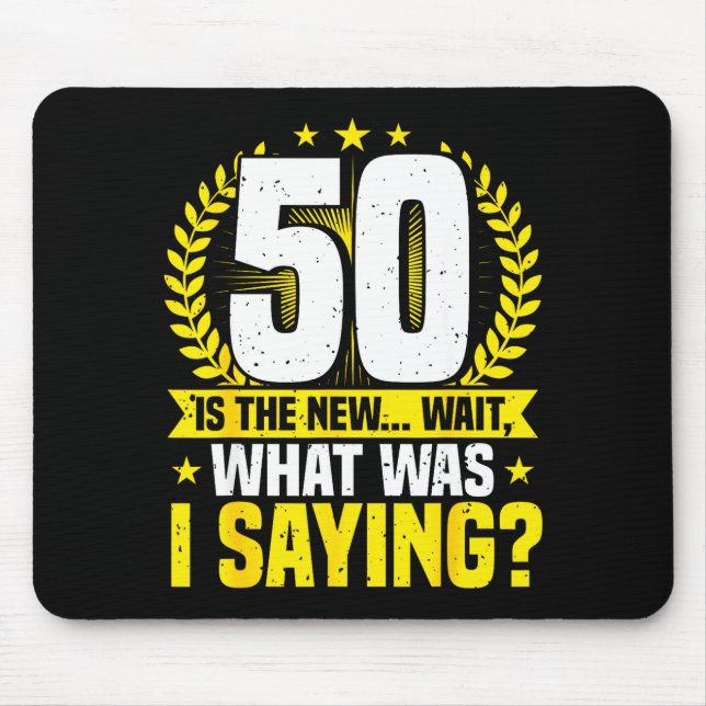 Tapis De Souris 50th Birthday, 50 Is The New... Funny 50 Years Old (Devant)