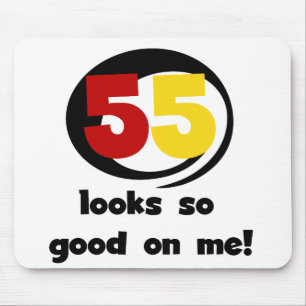 Tapis De Souris 55 Semble si bon sur moi T-shirts et cadeaux