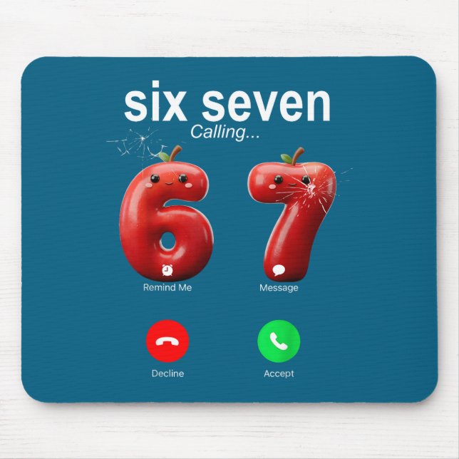 Tapis De Souris 67 Is Calling Funny Meme 67 Accept Silly Six Seven (Devant)