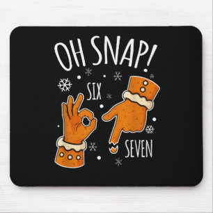 Tapis De Souris 67 Noël Oh Snap Bonhomme en pain d'épices 6 7 Meme