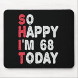 Tapis De Souris 68e anniversaire So Happy I'm 68 Today Drôle cadea<br><div class="desc">heureux,  sarcastique,  anniversaire,  giftidea,  fête du père,  drôle,  année,  maman,  humour,  famille</div>