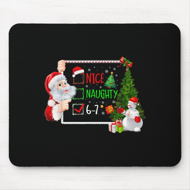 Tapis De Souris 6-7 Meme Nice Naughty 67 Christmas Santa Says  (Devant)