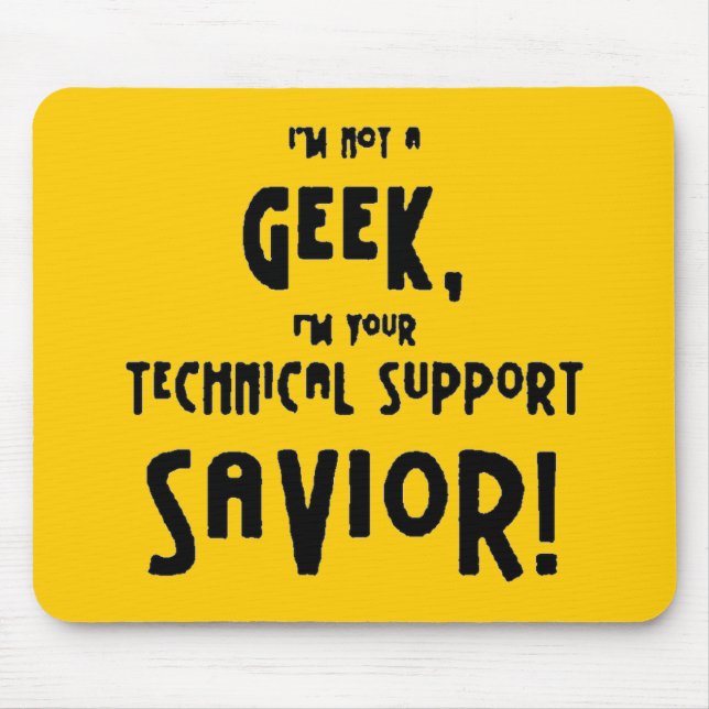 Tapis De Souris 6bf5b68 non geek sauveur du support technique (Devant)