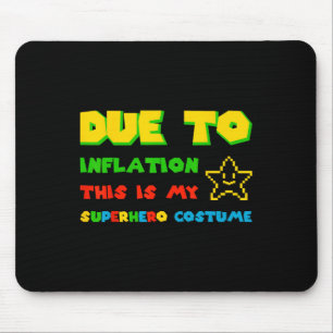 Tapis De Souris A Cause De L'Inflation, C'Est Ma Salle De Costume