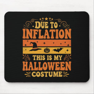 Tapis De Souris A Cause De L'Inflation C'Est Mon Costume D'Hallowe