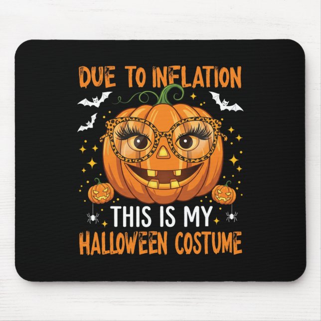 Tapis De Souris A Cause De L'Inflation C'Est Mon Costume D'Hallowe (Devant)