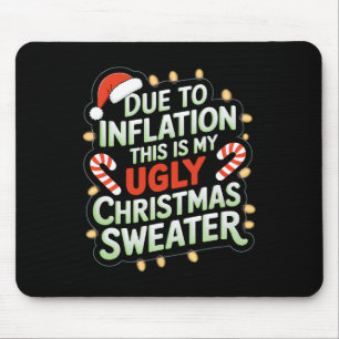 Tapis De Souris À cause de l'inflation drôle moche Noël Sweater No
