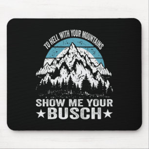 Tapis De Souris À la Hell Avec Vos Montagnes Montrez-Moi Votre Bus