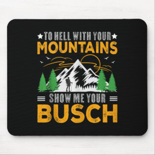 Tapis De Souris À la Hell Avec Vos Montagnes Montrez-Moi Votre Bus