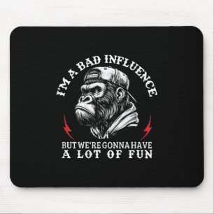 Tapis De Souris (à l'arrière) I' ; m Une mauvaise influence, ma