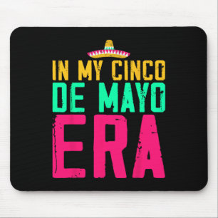 Tapis De Souris À l'ère de mon Cinco De Mayo Nacho Average Fiesta